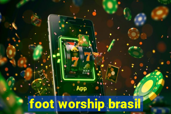 foot worship brasil